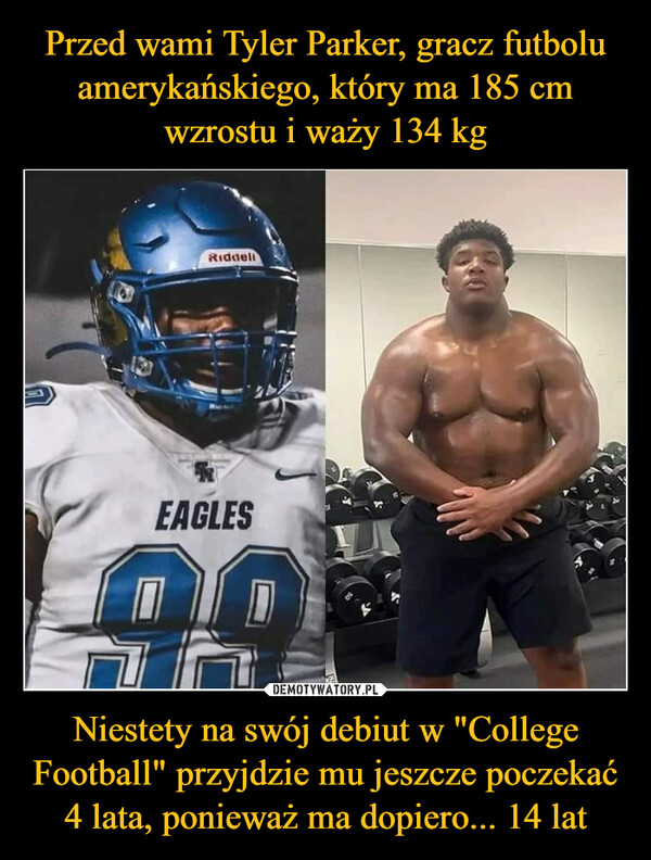 Niestety na swój debiut w "College Football" przyjdzie mu jeszcze poczekać 4 lata, ponieważ ma dopiero... 14 lat –  