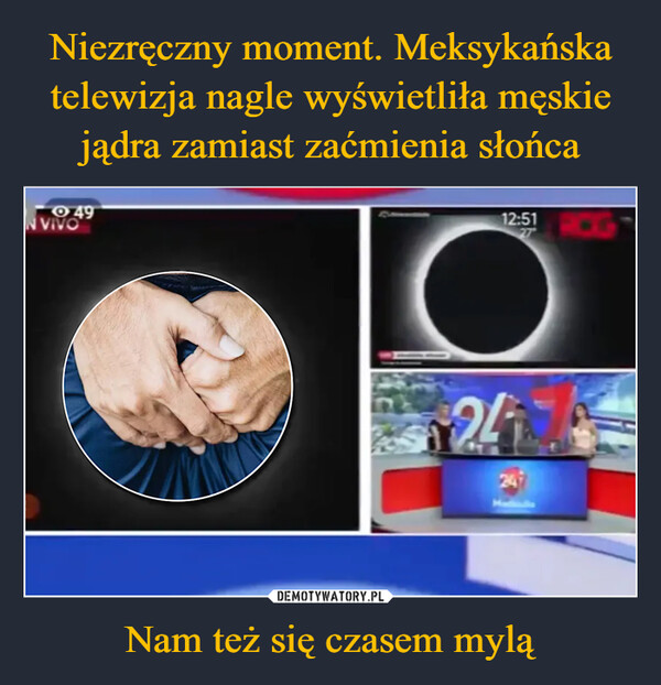 Nam też się czasem mylą –  N VIVO4912:5127O24247