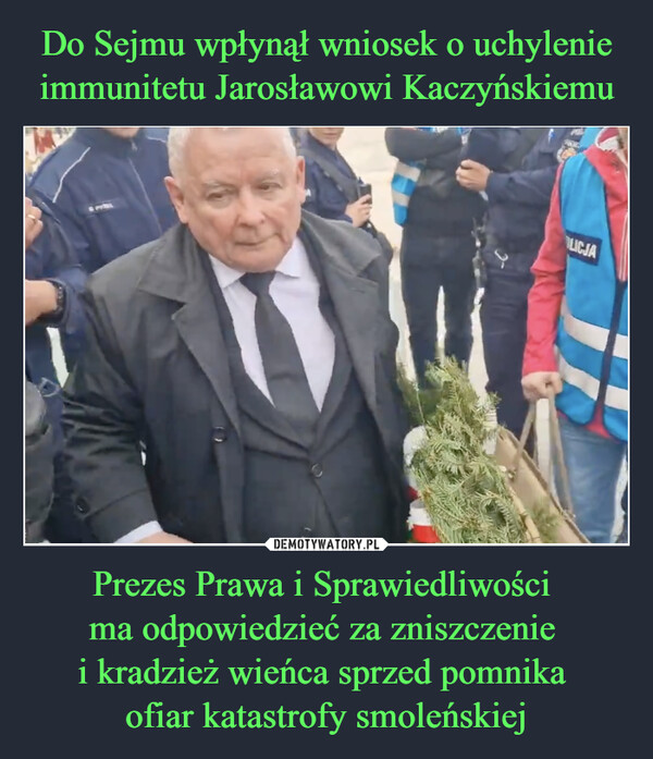 Prezes Prawa i Sprawiedliwości ma odpowiedzieć za zniszczenie i kradzież wieńca sprzed pomnika ofiar katastrofy smoleńskiej –  LICJA