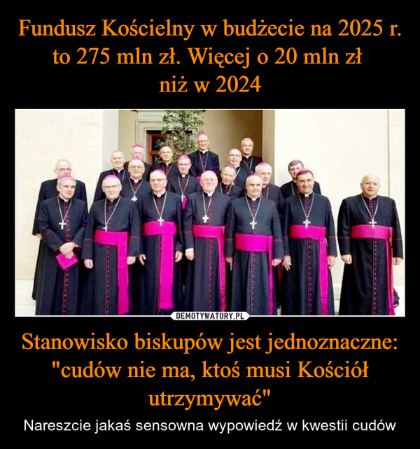 Stanowisko biskupów jest jednoznaczne:"cudów nie ma, ktoś musi Kościół utrzymywać" – Nareszcie jakaś sensowna wypowiedź w kwestii cudów 