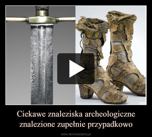 Ciekawe znaleziska archeologiczne znalezione zupełnie przypadkowo –  21822228562Wan I Das Schwerdt thu auff hießen fosuinfo ih Dem armen finder dus dibegu. Lehen