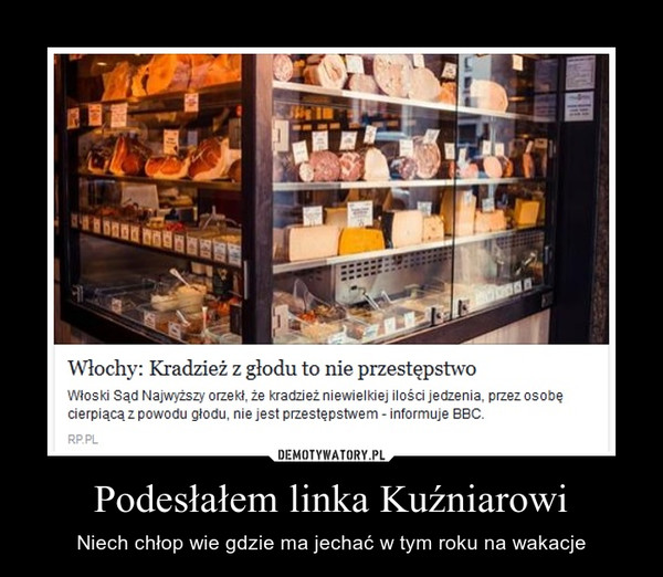 Podesłałem linka Kuźniarowi – Niech chłop wie gdzie ma jechać w tym roku na wakacje 