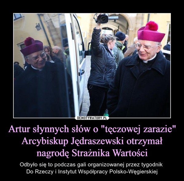 Artur słynnych słów o "tęczowej zarazie" Arcybiskup Jędraszewski otrzymał nagrodę Strażnika Wartości – Odbyło się to podczas gali organizowanej przez tygodnik Do Rzeczy i Instytut Współpracy Polsko-Węgierskiej 