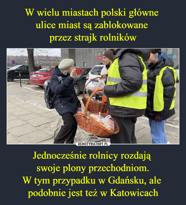 Jednocześnie rolnicy rozdają swoje plony przechodniom.W tym przypadku w Gdańsku, ale podobnie jest też w Katowicach –  AGD 2POMORA123ROLNACoints.pl