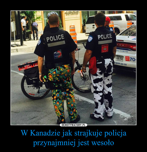 W Kanadzie jak strajkuje policja przynajmniej jest wesoło –  