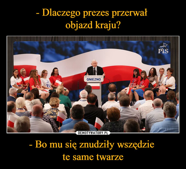 - Bo mu się znudziły wszędzie te same twarze –  