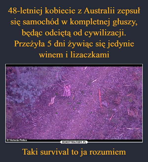 Taki survival to ja rozumiem –  ⒸVictoria Police