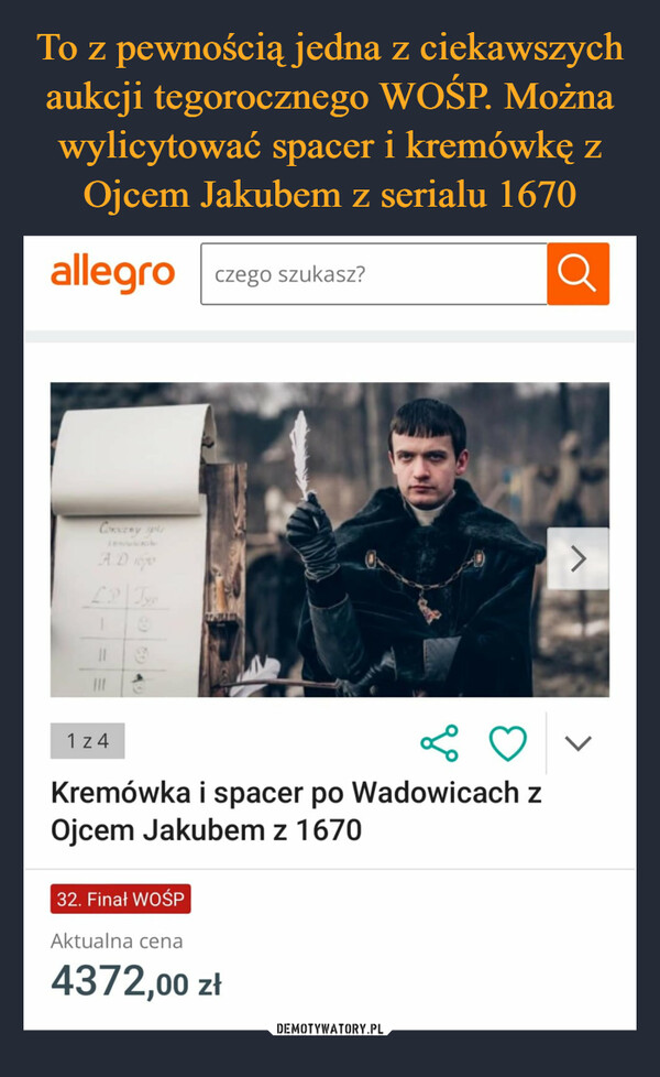  –  allegro czego szukasz?AD 107011LKremówka i spacer po Wadowicach zOjcem Jakubem z 16701z432. Finał WOŚPAktualna cena4372,00 złQ