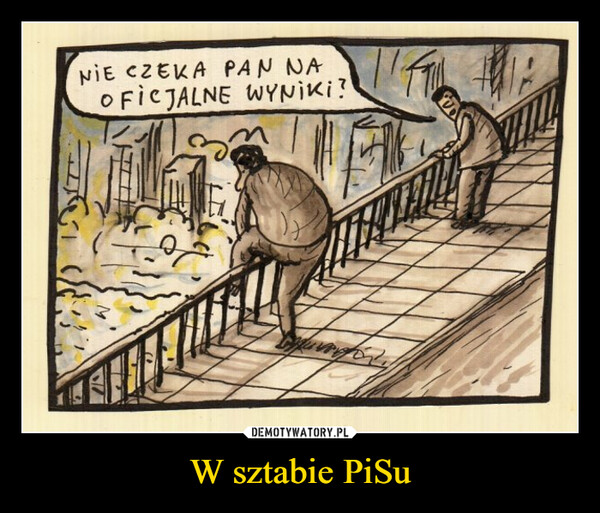 W sztabie PiSu –  NIE CZEKA PAN NAOFICJALNE WYNIKI?LYFBurger,