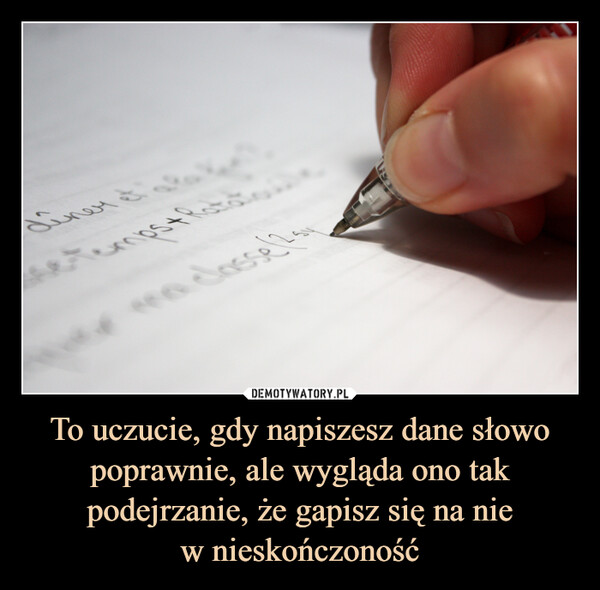 To uczucie, gdy napiszesz dane słowo poprawnie, ale wygląda ono tak podejrzanie, że gapisz się na niew nieskończoność –  theHunto jealary.A fourthat are performs on her best:she's being watched and judged andM. 13 p. 65 offed feels like a paones feel like possessiopoed eesCuptor 37302possessor off the commundLeverygoasedthey lack self-esteem and confidence beehave been brauwusked byCenter in order Foror furthHitheto matare also Day fearful for themselvesAmtsent auss forever andthey try their beatHme