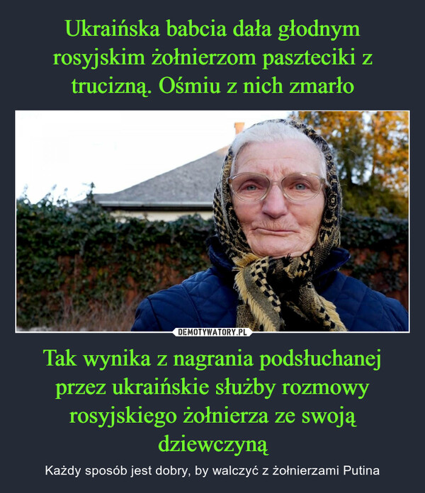 Tak wynika z nagrania podsłuchanej przez ukraińskie służby rozmowy rosyjskiego żołnierza ze swoją dziewczyną – Każdy sposób jest dobry, by walczyć z żołnierzami Putina 