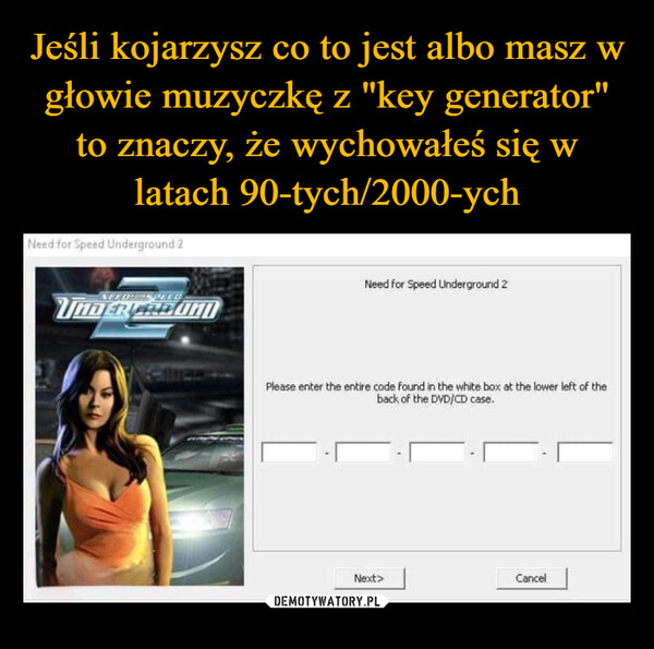  –  Need for Speed Underground 2NEED NEPEEDUNDER CAD UNINeed for Speed Underground 2Please enter the entire code found in the white box at the lower left of theback of the DVD/CD case.Next>Cancel