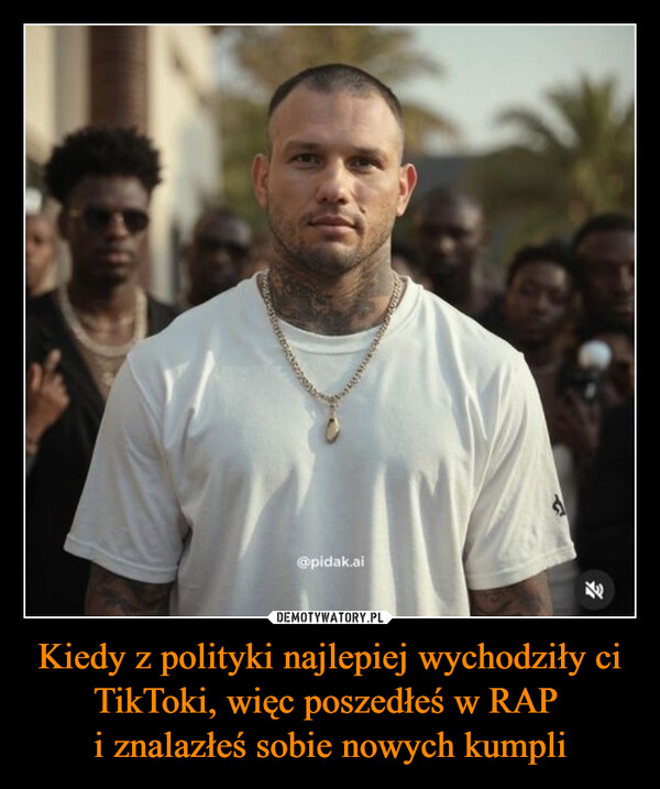 Kiedy z polityki najlepiej wychodziły ci TikToki, więc poszedłeś w RAP i znalazłeś sobie nowych kumpli –  METAMORFOZA SŁAWOMIRA MENTZENA@pidak.aiArturWygląda jakby miał brata, który pomoże muuciec z więzienia