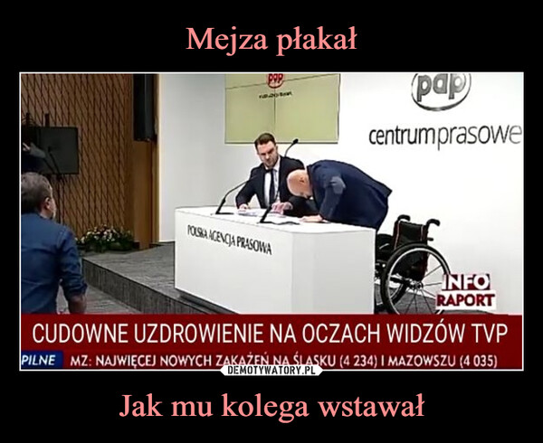 Jak mu kolega wstawał –  