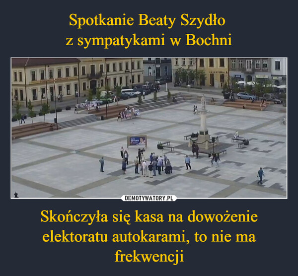 Skończyła się kasa na dowożenie elektoratu autokarami, to nie ma frekwencji –  SZYDŁOE