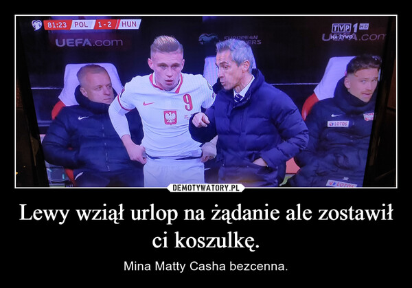 Lewy wziął urlop na żądanie ale zostawił ci koszulkę. – Mina Matty Casha bezcenna. 