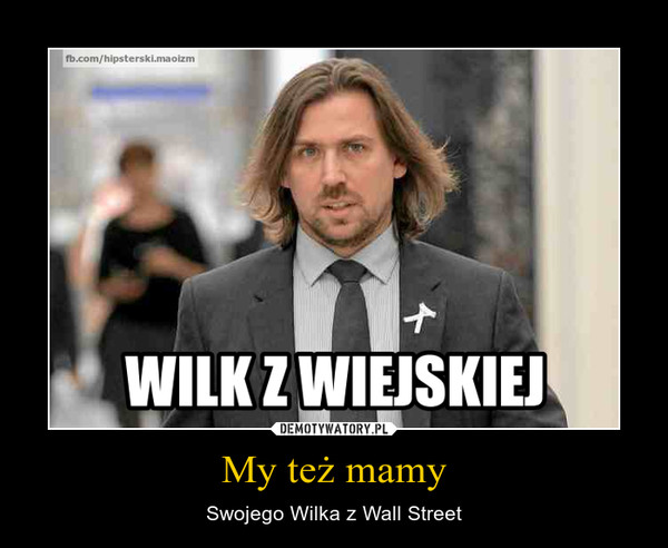 My też mamy – Swojego Wilka z Wall Street 