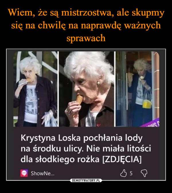  –  -uç.Krystyna Loska pochłania lodyna środku ulicy. Nie miała litościdla słodkiego rożka [ZDJĘCIA]ShowNe...855 P