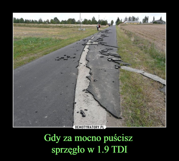 Gdy za mocno puścisz sprzęgło w 1.9 TDI –  