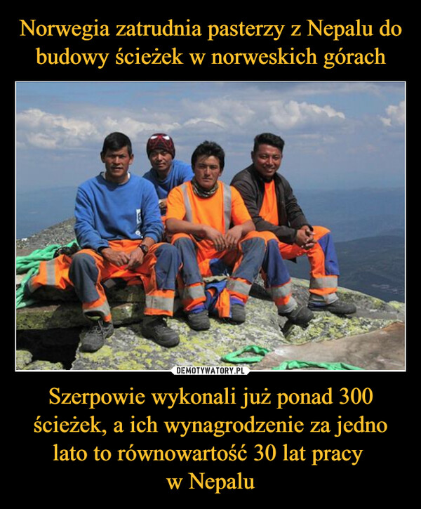 Szerpowie wykonali już ponad 300 ścieżek, a ich wynagrodzenie za jedno lato to równowartość 30 lat pracy w Nepalu –  