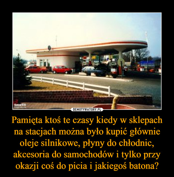 Pamięta ktoś te czasy kiedy w sklepach na stacjach można było kupić głównie oleje silnikowe, płyny do chłodnic, akcesoria do samochodów i tylko przy okazji coś do picia i jakiegoś batona? –  