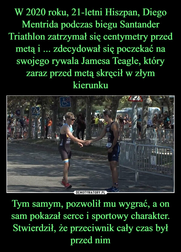 Tym samym, pozwolił mu wygrać, a on sam pokazał serce i sportowy charakter. Stwierdził, że przeciwnik cały czas był przed nim –  APONCE