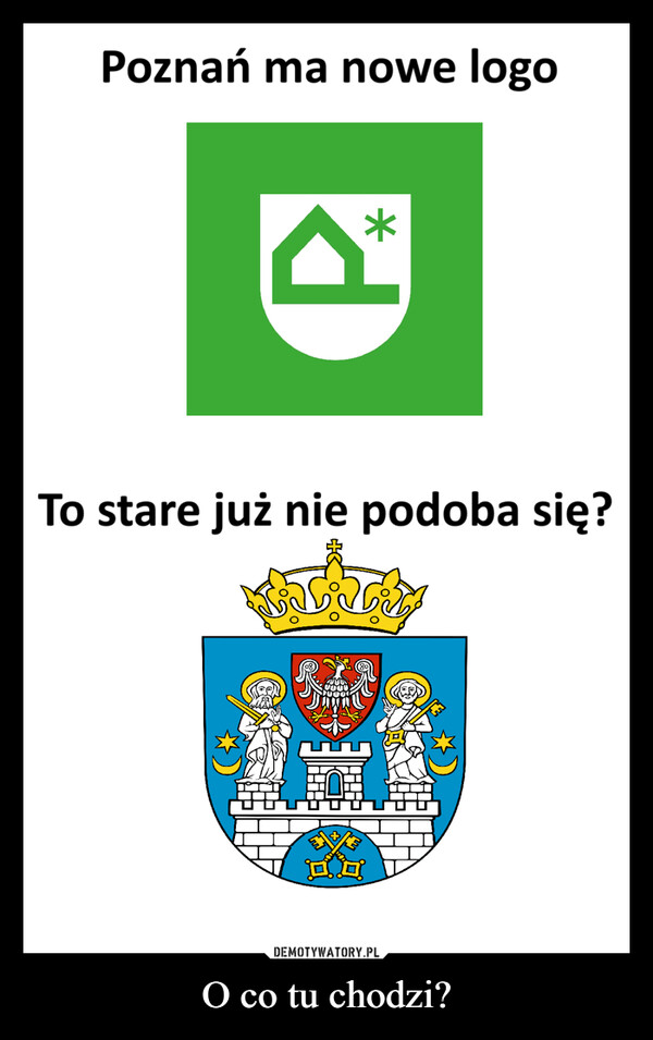 O co tu chodzi? –  Poznań ma nowe logo*To stare już nie podoba się?183減可