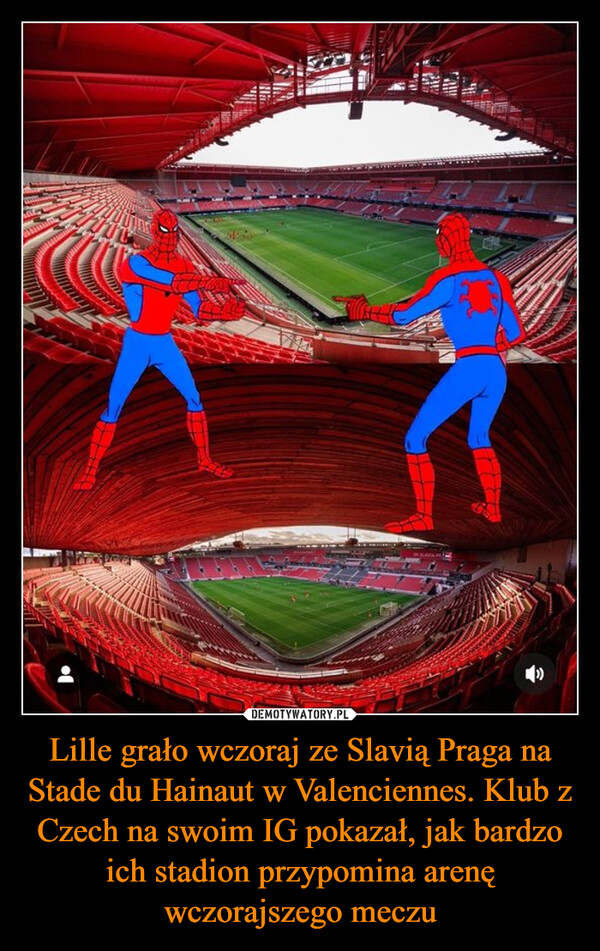 Lille grało wczoraj ze Slavią Praga na Stade du Hainaut w Valenciennes. Klub z Czech na swoim IG pokazał, jak bardzo ich stadion przypomina arenę wczorajszego meczu –  