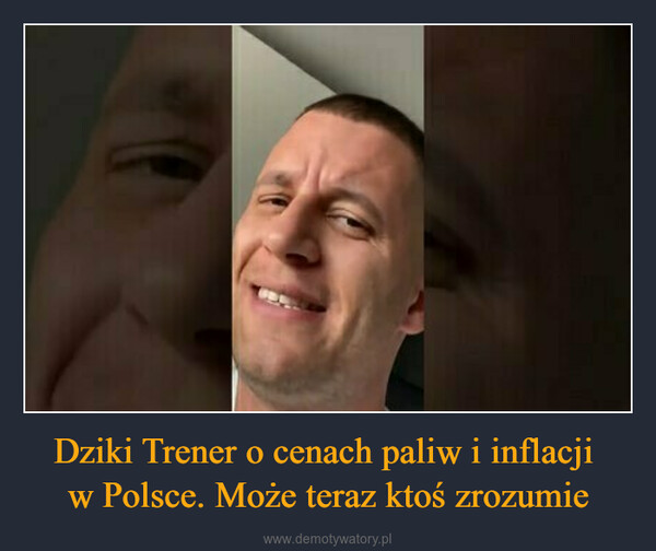 Dziki Trener o cenach paliw i inflacji w Polsce. Może teraz ktoś zrozumie –  