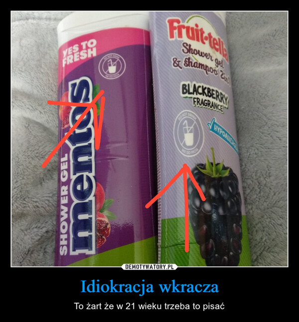 To żart że w 21 wieku trzeba to pisać –  705YES TOFRESHSHOWER GELmentosDO POPOMEGRANATE96,6% INGREDIENTSOF NATURAL ORIGINFRESHPOWERVegan100%Fruit-telShower gel& Shampoo &BLACKBERRYFRAGRANCEDO NOTDRINKME DO PICHHYPOALLER100%VEGAN