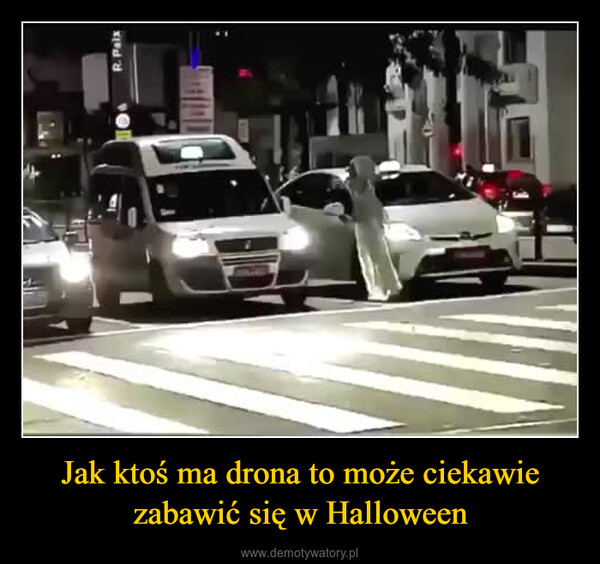 Jak ktoś ma drona to może ciekawie zabawić się w Halloween –  R. Paix