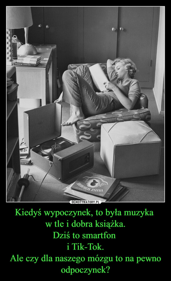 Kiedyś wypoczynek, to była muzyka w tle i dobra książka.Dziś to smartfon i Tik-Tok.Ale czy dla naszego mózgu to na pewno odpoczynek? –  FRANZ SCHUBERTDPD