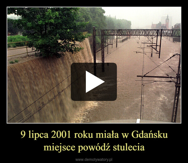 9 lipca 2001 roku miała w Gdańsku miejsce powódź stulecia –  