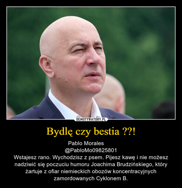 Bydlę czy bestia ??! – Pablo Morales  