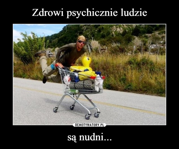 są nudni... –  