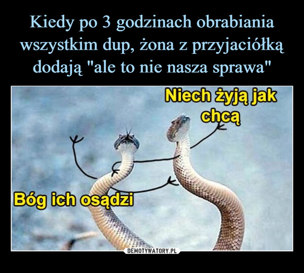  –  Bóg ich osądziNiech żyją jakchca