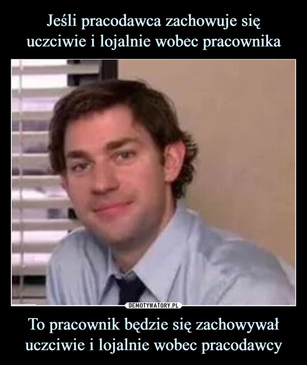 To pracownik będzie się zachowywał uczciwie i lojalnie wobec pracodawcy –  