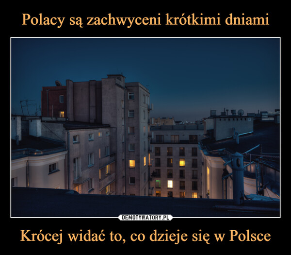 Krócej widać to, co dzieje się w Polsce –  WJ UJ JJ