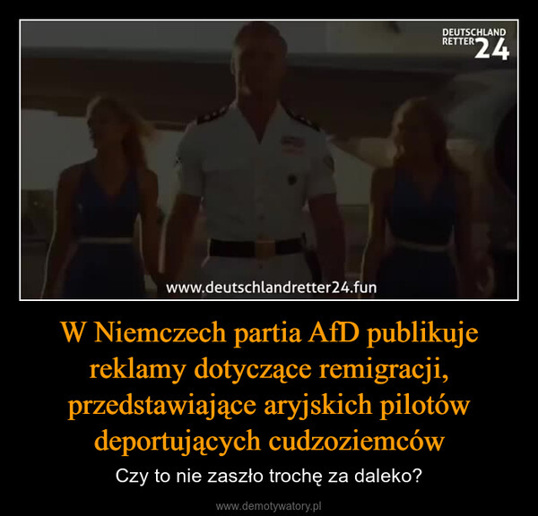 W Niemczech partia AfD publikuje reklamy dotyczące remigracji, przedstawiające aryjskich pilotów deportujących cudzoziemców – Czy to nie zaszło trochę za daleko? www.deutschlandretter24.funDEUTSCHLANDRETTERTER24