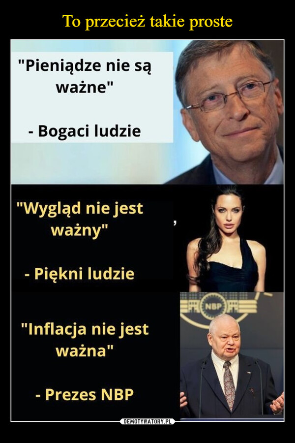  –  ''Pieniądze nie są ważne ''Wygląd nie jest ważny