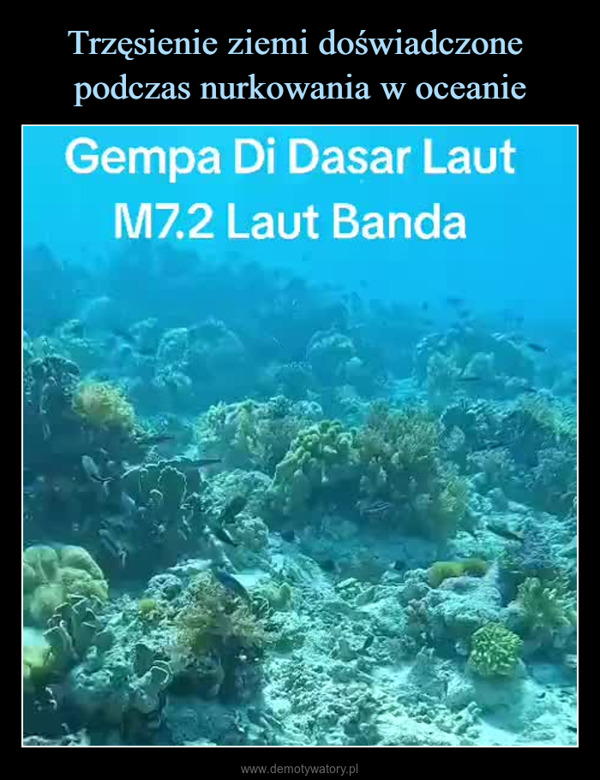  –  Gempa Di Dasar LautM7.2 Laut Banda