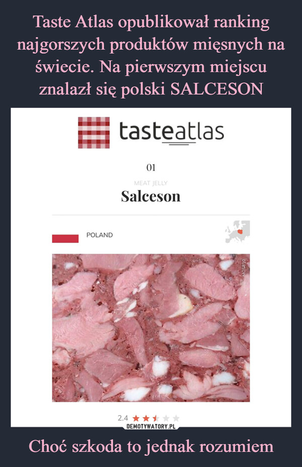 Choć szkoda to jednak rozumiem –  POLANDtasteatlas01MEAT JELLYSalceson2.4★MOS810