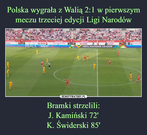 Bramki strzelili:J. Kamiński 72'K. Świderski 85' –  