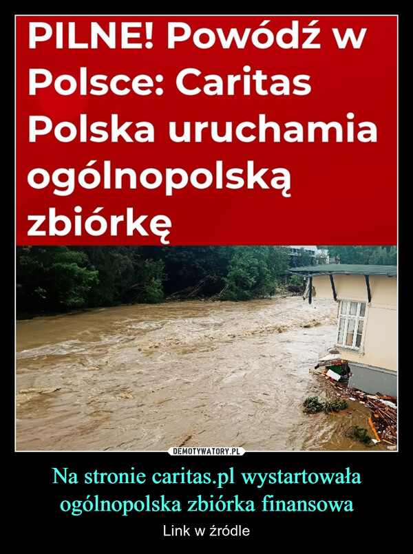 Na stronie caritas.pl wystartowała ogólnopolska zbiórka finansowa – Link w źródle PILNE! Powódź wPolsce: CaritasPolska uruchamiaogólnopolskązbiórkę