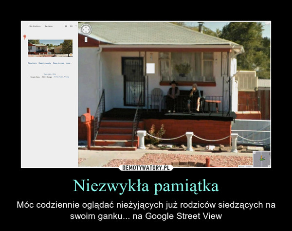 Niezwykła pamiątka – Móc codziennie oglądać nieżyjących już rodziców siedzących na swoim ganku... na Google Street View 