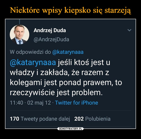  –  Andrzej Duda@Andrzej DudaW odpowiedzi do @katarynaaa@katarynaaa jeśli ktoś jest uwładzy i zakłada, że razem zkolegami jest ponad prawem, torzeczywiście jest problem.11:40. 02 maj 12 Twitter for iPhone170 Tweety podane dalej 202 Polubienia