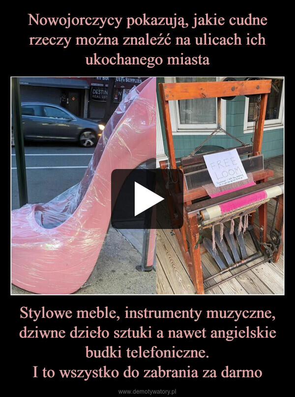 Stylowe meble, instrumenty muzyczne, dziwne dzieło sztuki a nawet angielskie budki telefoniczne.I to wszystko do zabrania za darmo –  8.965.0893590718-499-5400FREDESTINREAL ESTUE & SUPPLIESNERFFREELOOMFunctional. I left the weavingon so you can see how to setup.