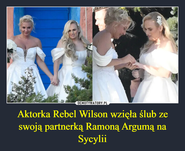 Aktorka Rebel Wilson wzięła ślub ze swoją partnerką Ramoną Argumą na Sycylii –  