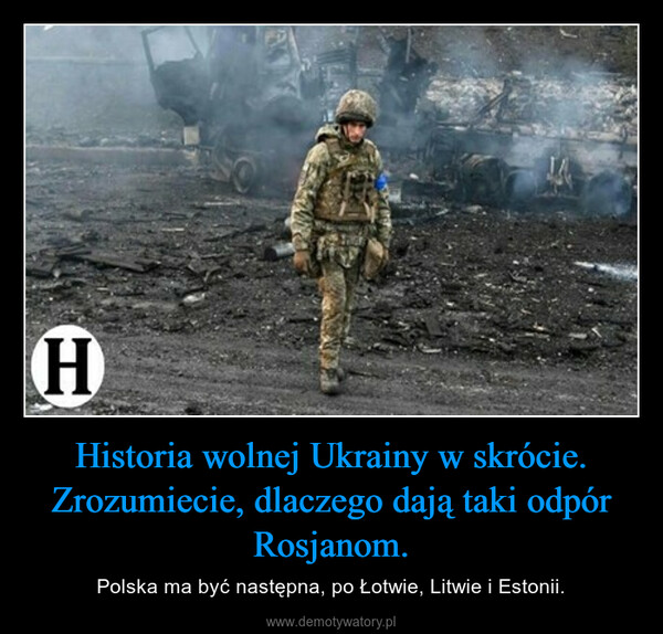 Historia wolnej Ukrainy w skrócie. Zrozumiecie, dlaczego dają taki odpór Rosjanom. – Polska ma być następna, po Łotwie, Litwie i Estonii. 