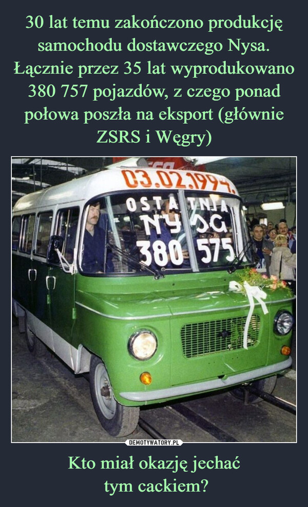 Kto miał okazję jechać tym cackiem? –  03.02.199OSTATNIANY SG380 575wot